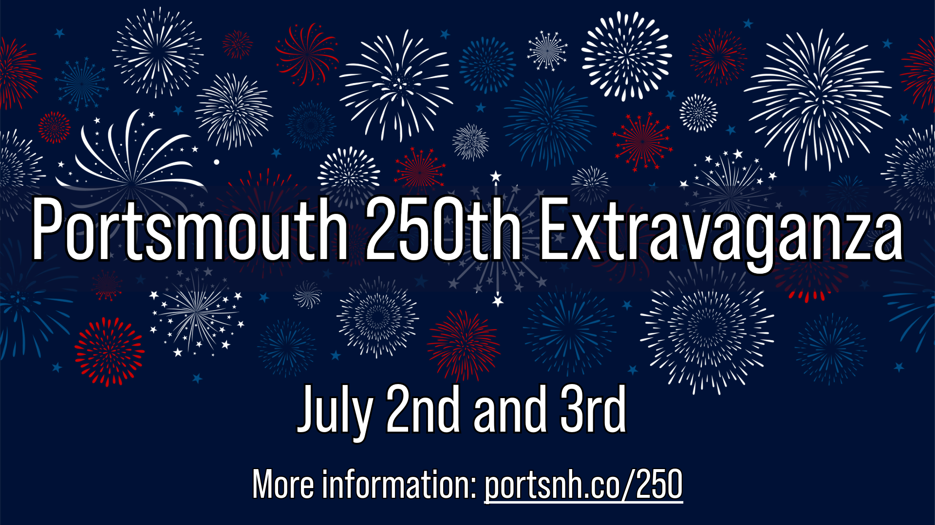 Portsmouth 250th Extravaganza graphic with red, white, and blue fireworks