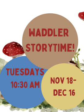 Waddler Storytime Image with Dates and times - LInk to online calendar