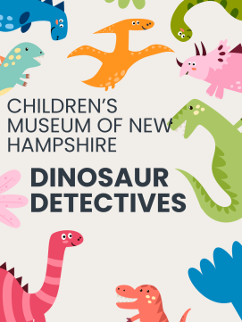 Children's Museum of NH Dinosaur Detectives